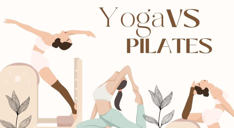 Pilates vs. Yoga : Which Practice Fits Your Wellness Goals?